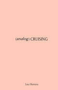 (analog) Cruising: a manual