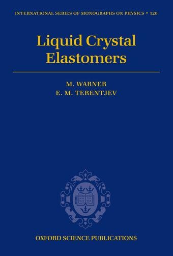 Liquid Crystal Elastomers (International Series of Monographs on Physics)