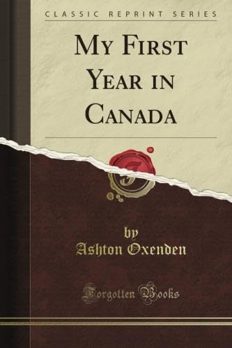 My First Year in Canada (Classic Reprint)