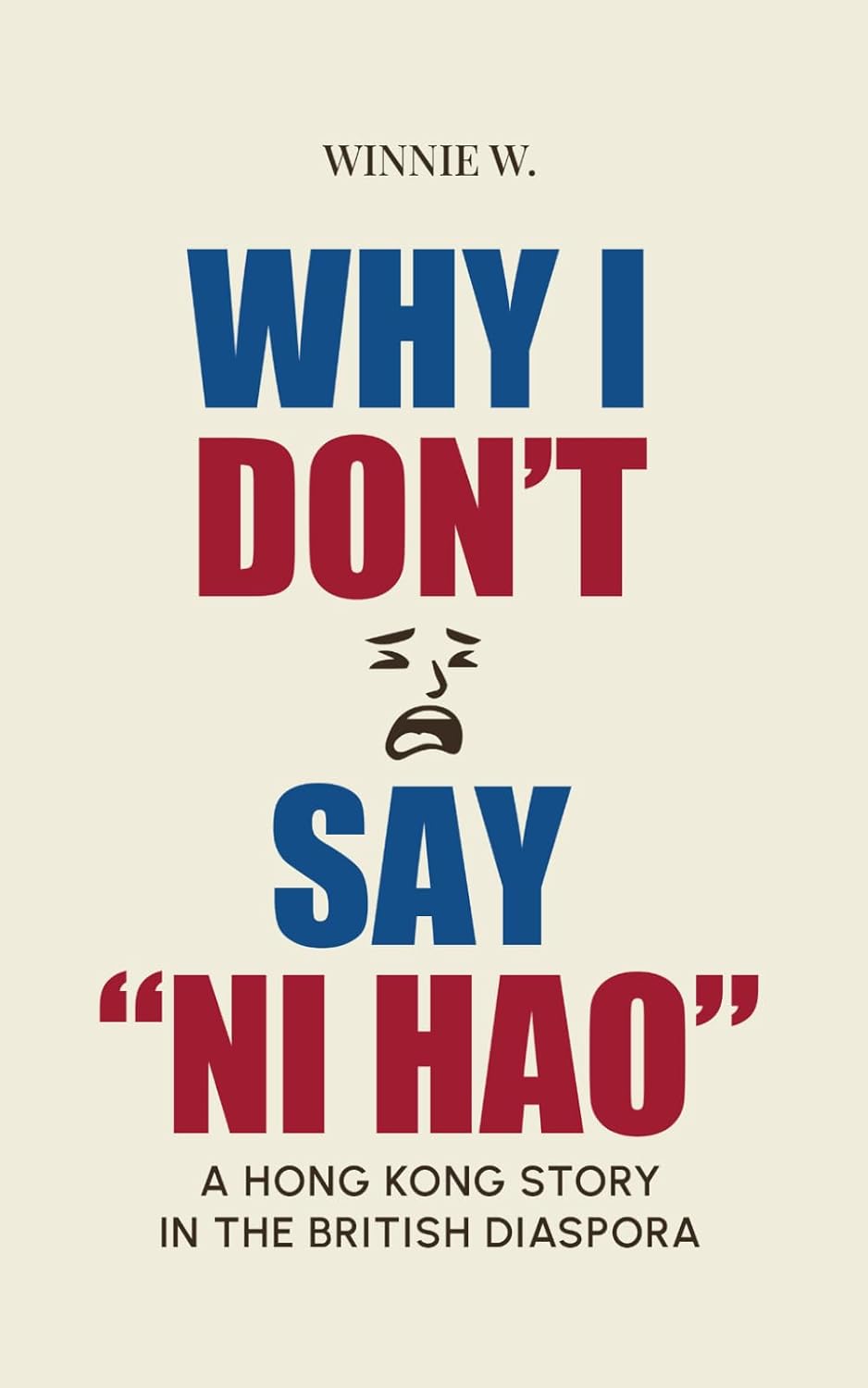 Why I Don't Say Ni Hao: A Hong Kong Story in the British Diaspora