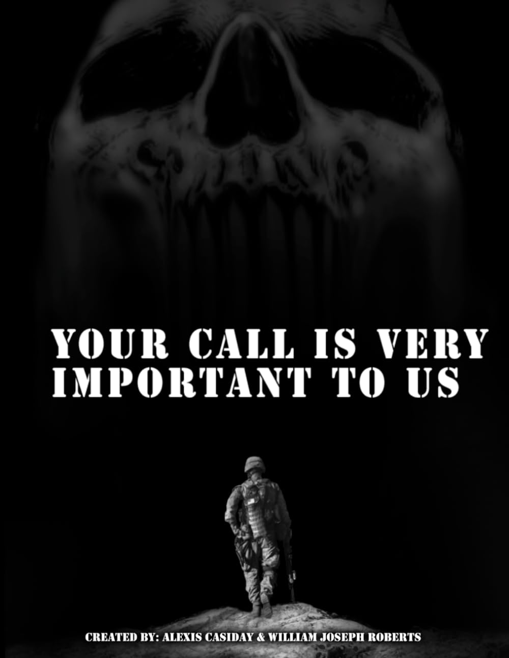 Your Call is Very Important to Us: An OEF/OIF Veterans Collection of Healing And Hope Through Storytelling and Artwork