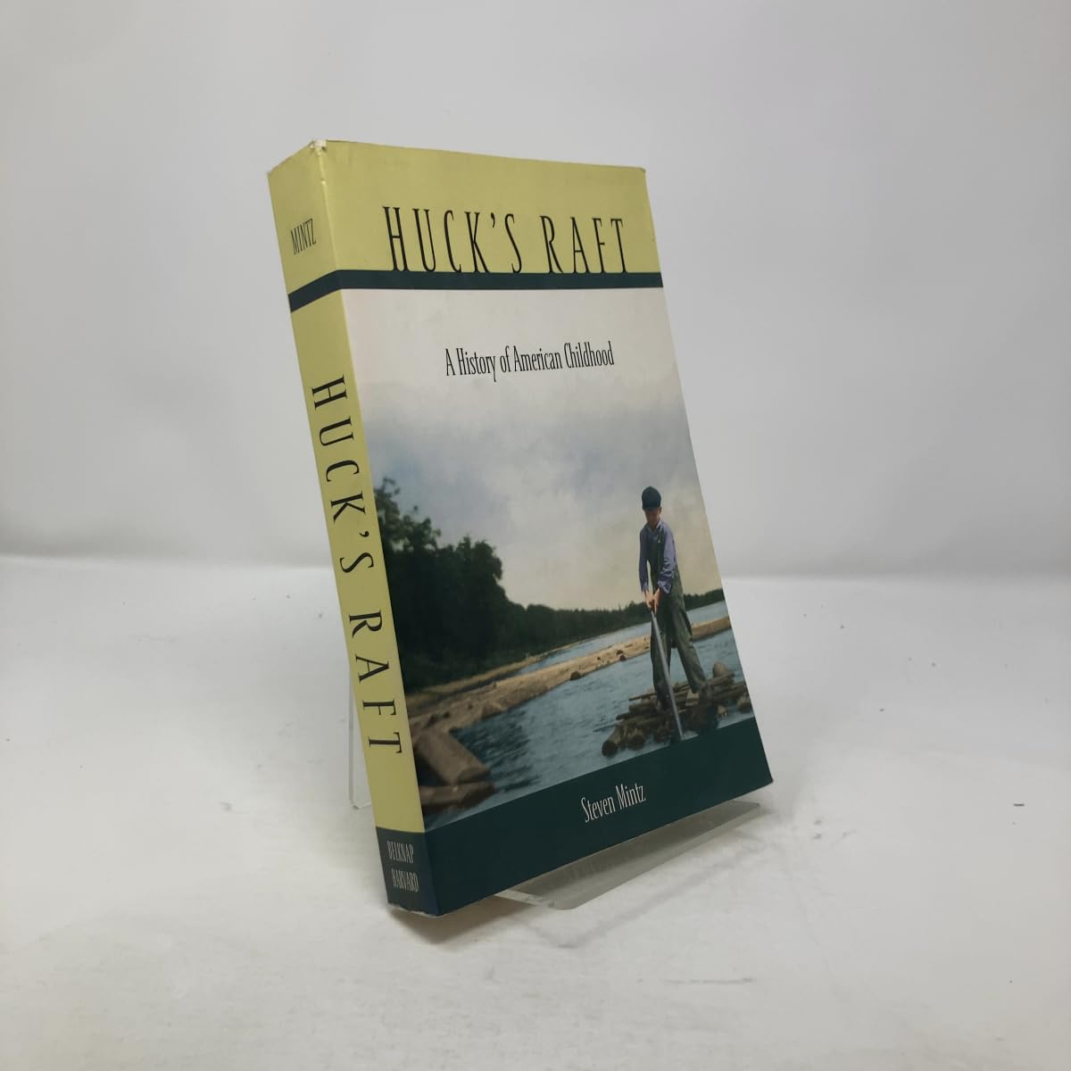 Huck’s Raft: A History of American Childhood