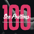 100 Sex Positions - The Kama Sutra Posture Book For Couples: Sex Position Book With Images And Introduction - Erotic Kamasutra Posture Book English For Couples