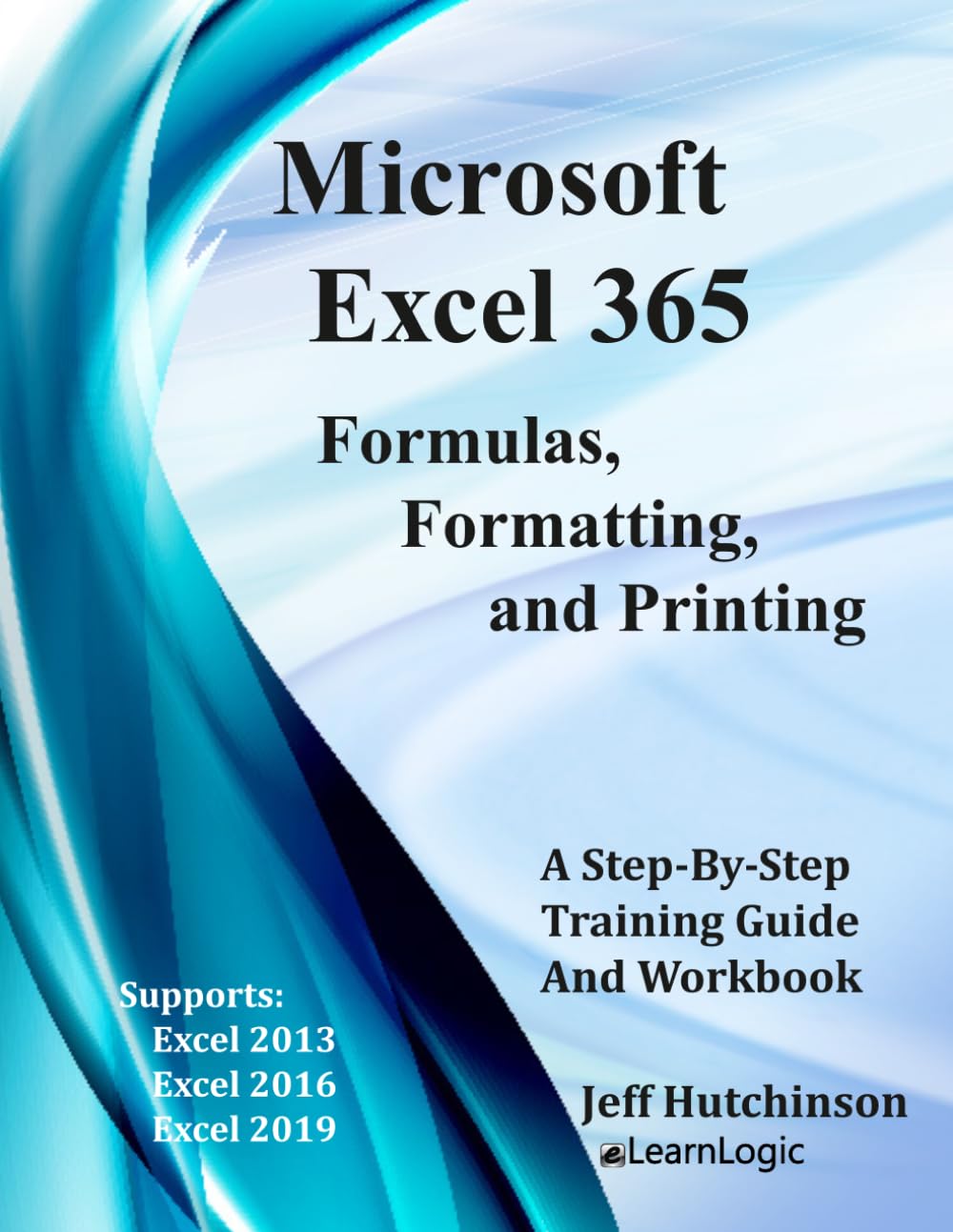 Microsoft Excel 365 Formulas, Formatting and Printing