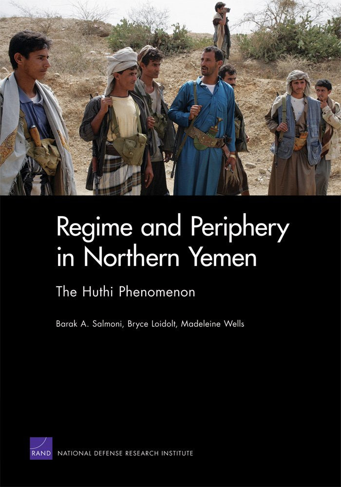 Regime and Periphery in Northern Yemen: The Huthi Phenomenon