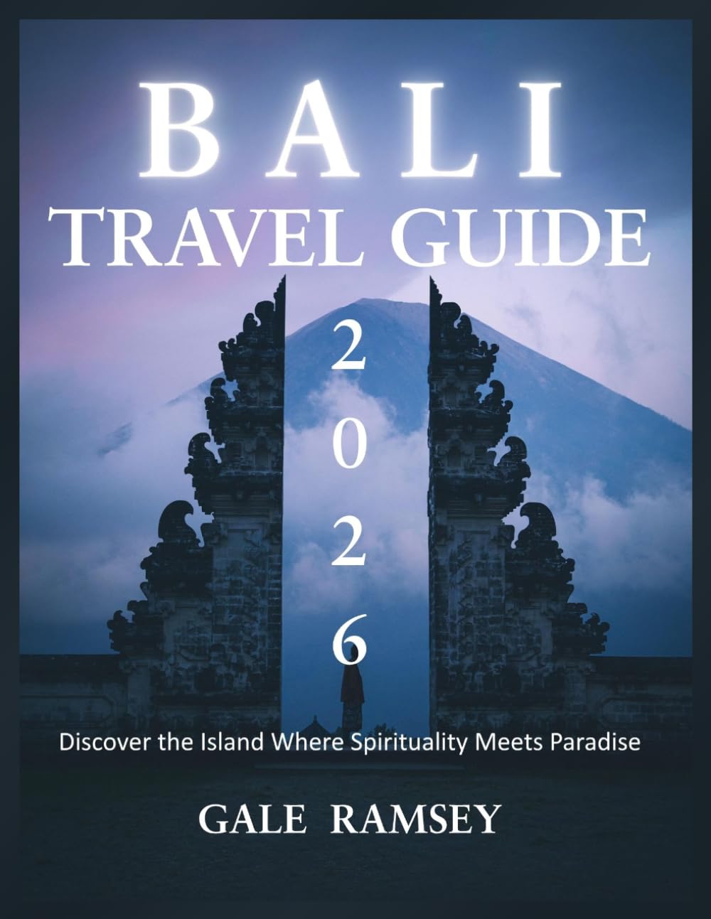 Bali Travel Guide 2026: The Complete Guide to Bali, Indonesia: Where to Stay, Beaches, Temples, Culture, Food, Nightlife, Budget Tips & Hidden Gems (Discover Asia: City-by-City Travel Guides)