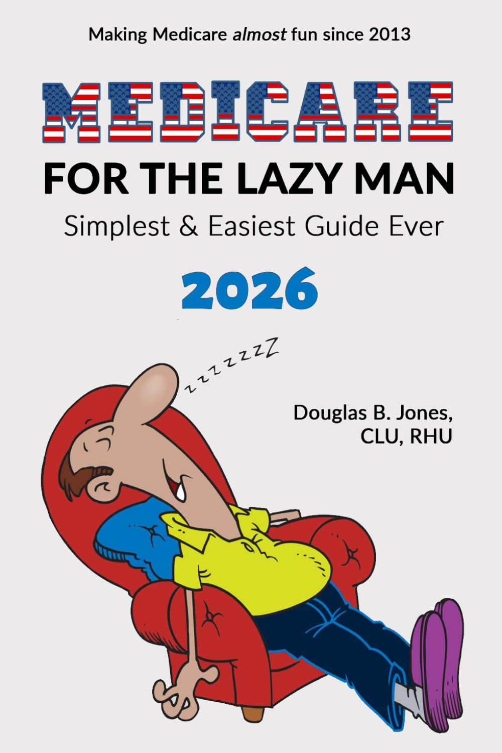 Medicare for the Lazy Man 2026: Simplest & Easiest Guide Ever!