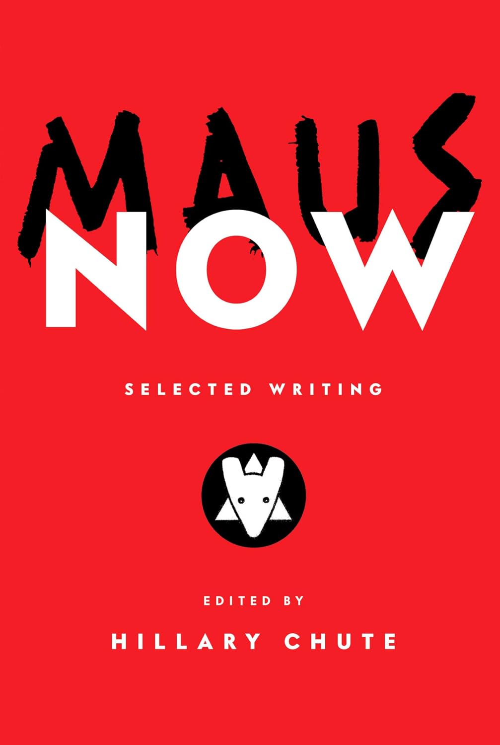 Maus Now: Selected Writing