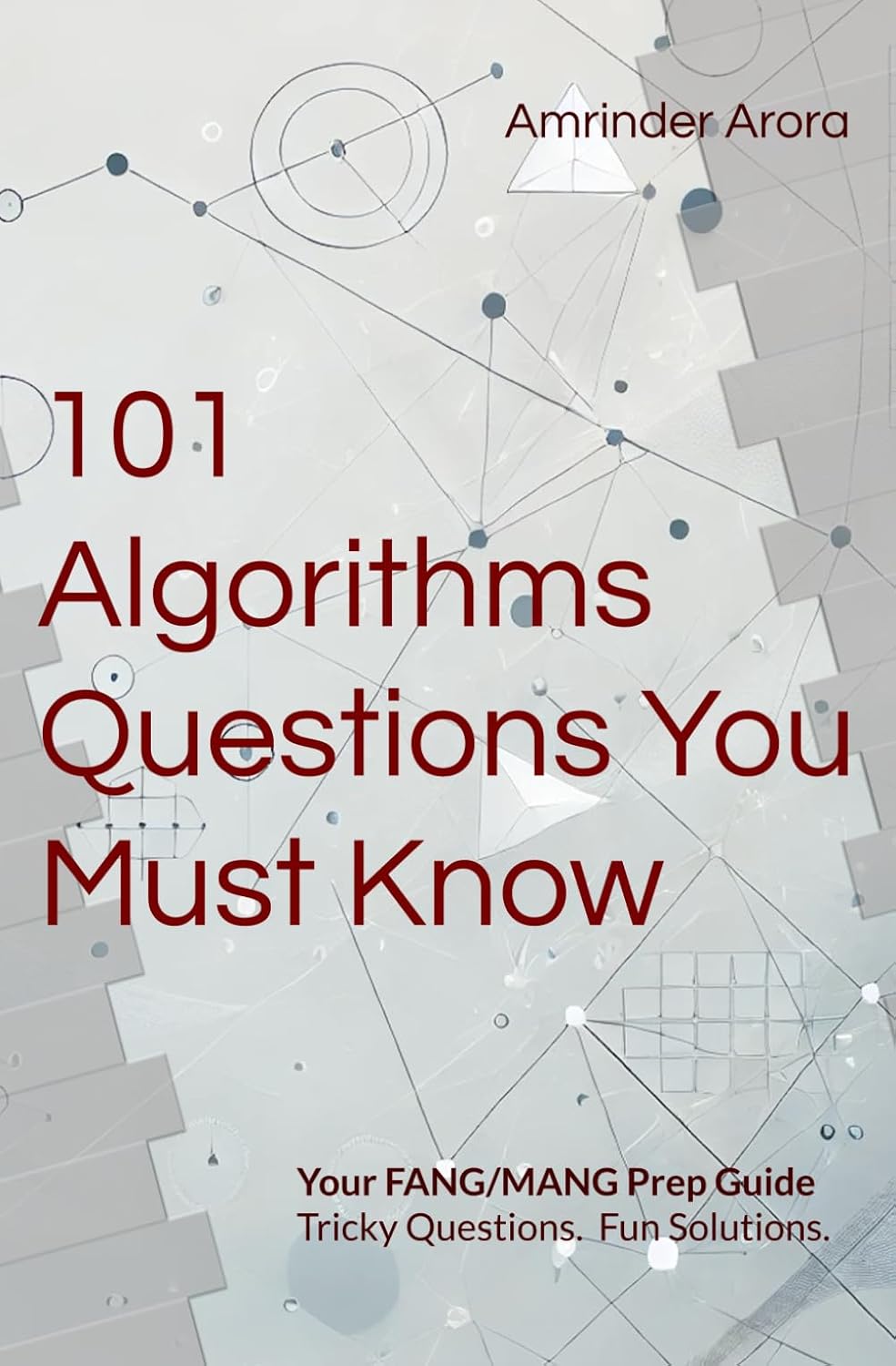 101 Algorithms Questions You Must Know: Tricky Questions. Fun Solutions.