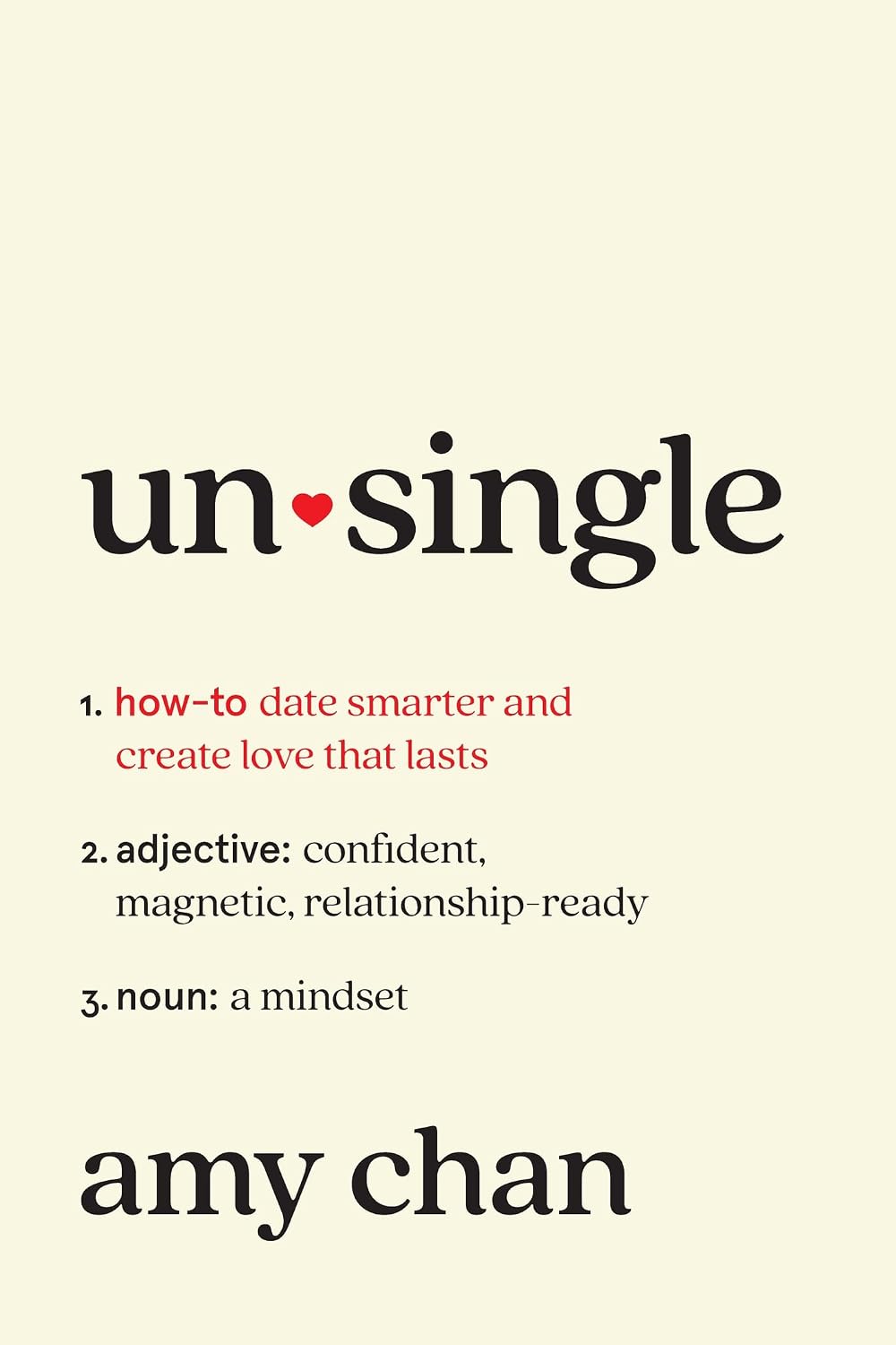 Unsingle: How to Date Smarter and Create Love That Lasts
