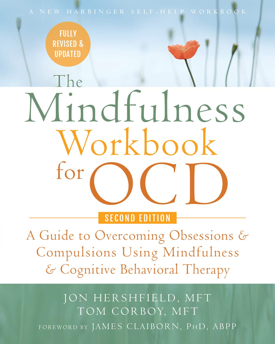 The Mindfulness Workbook for OCD: A Guide to Overcoming Obsessions and Compulsions Using Mindfulness and Cognitive Behavioral Therapy (New Harbinger Self-Help Workbook)