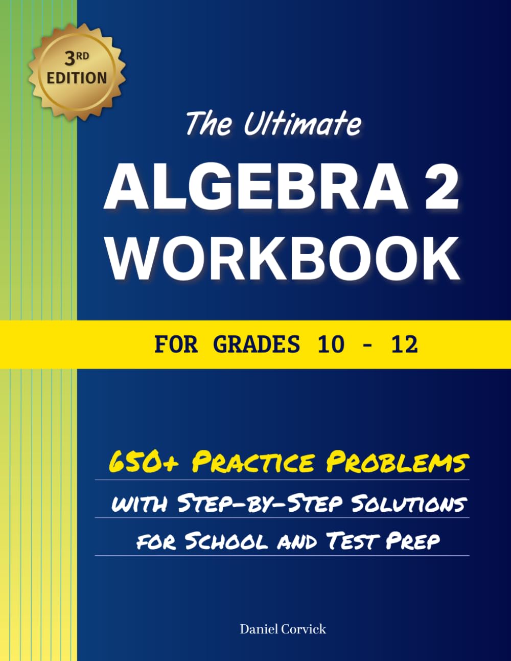 The Ultimate Algebra 2 Workbook for Grades 10-12: 650+ Practice Problems with Step-By-Step Solutions for School and Test Prep (High School Math Workbooks)