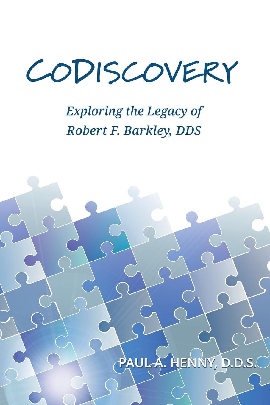 CoDiscovery: Exploring the Legacy of Robert F. Barkley, DDS