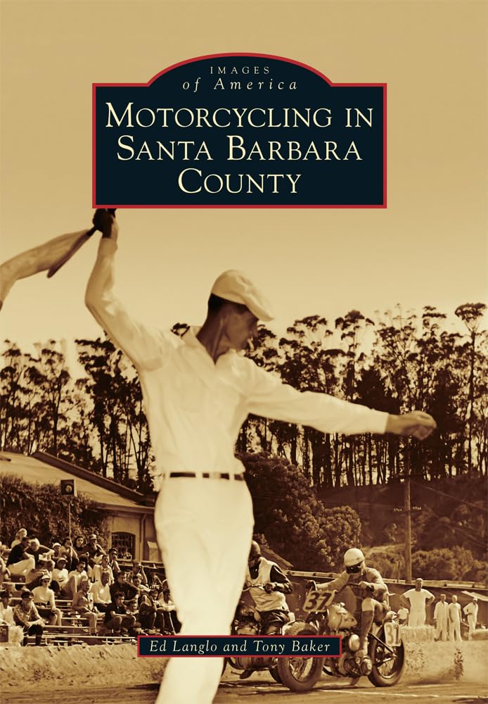 Motorcycling in Santa Barbara County (Images of America)
