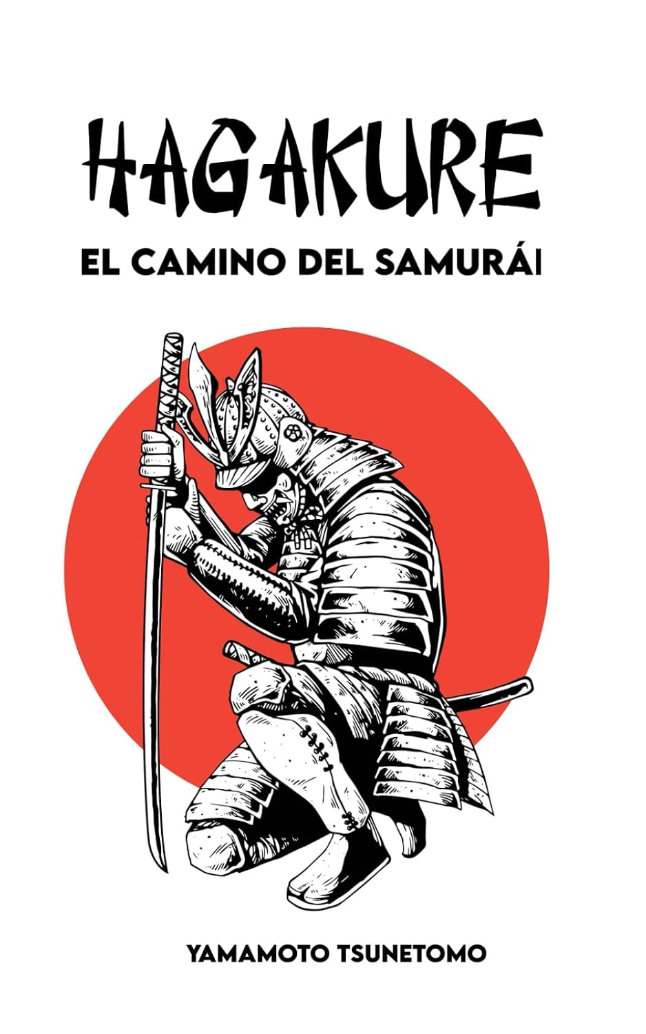 HAGAKURE El camino del samurái: Versión original con un recorrido para absorber el espíritu del samurái (Spanish Edition)