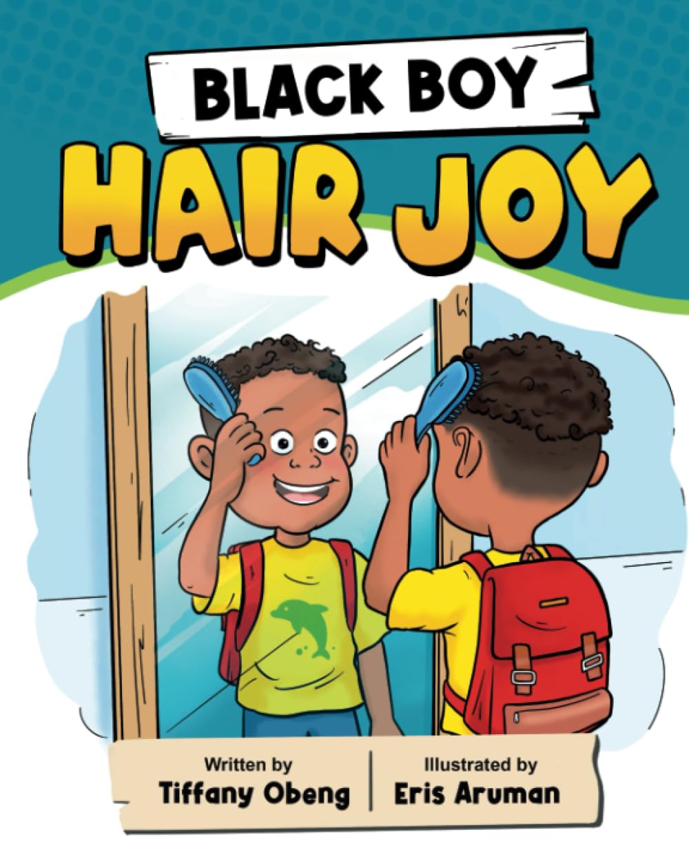 Black Boy Hair Joy: A Rhyming Book that Teaches Black Boys Self Love