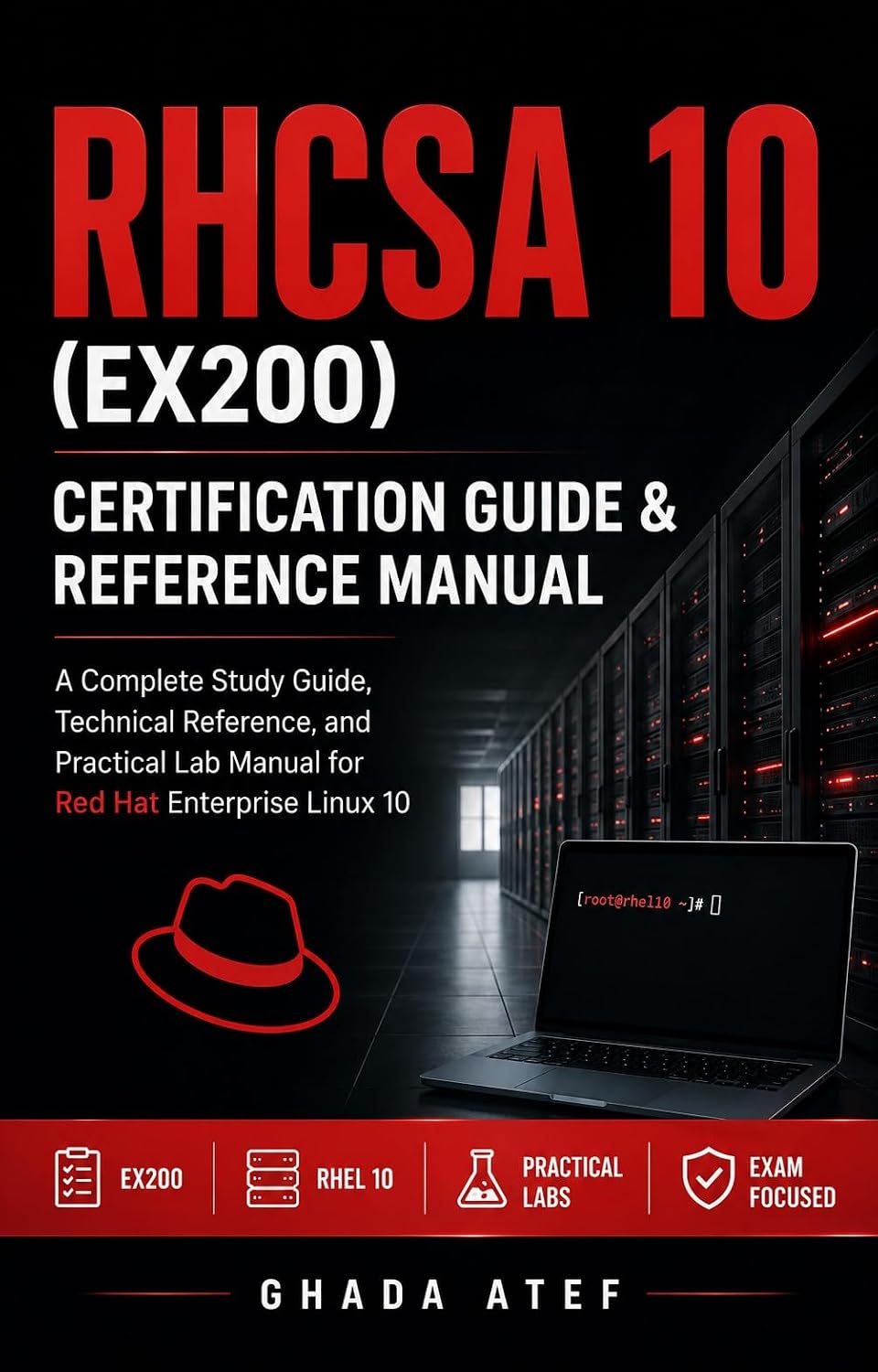RHCSA 10 (EX200) Certification Guide & Reference Manual: A Complete Study Guide, Technical Reference, and Practical Lab Manual for Red Hat Enterprise Linux 10 (The Red Hat Path Series)
