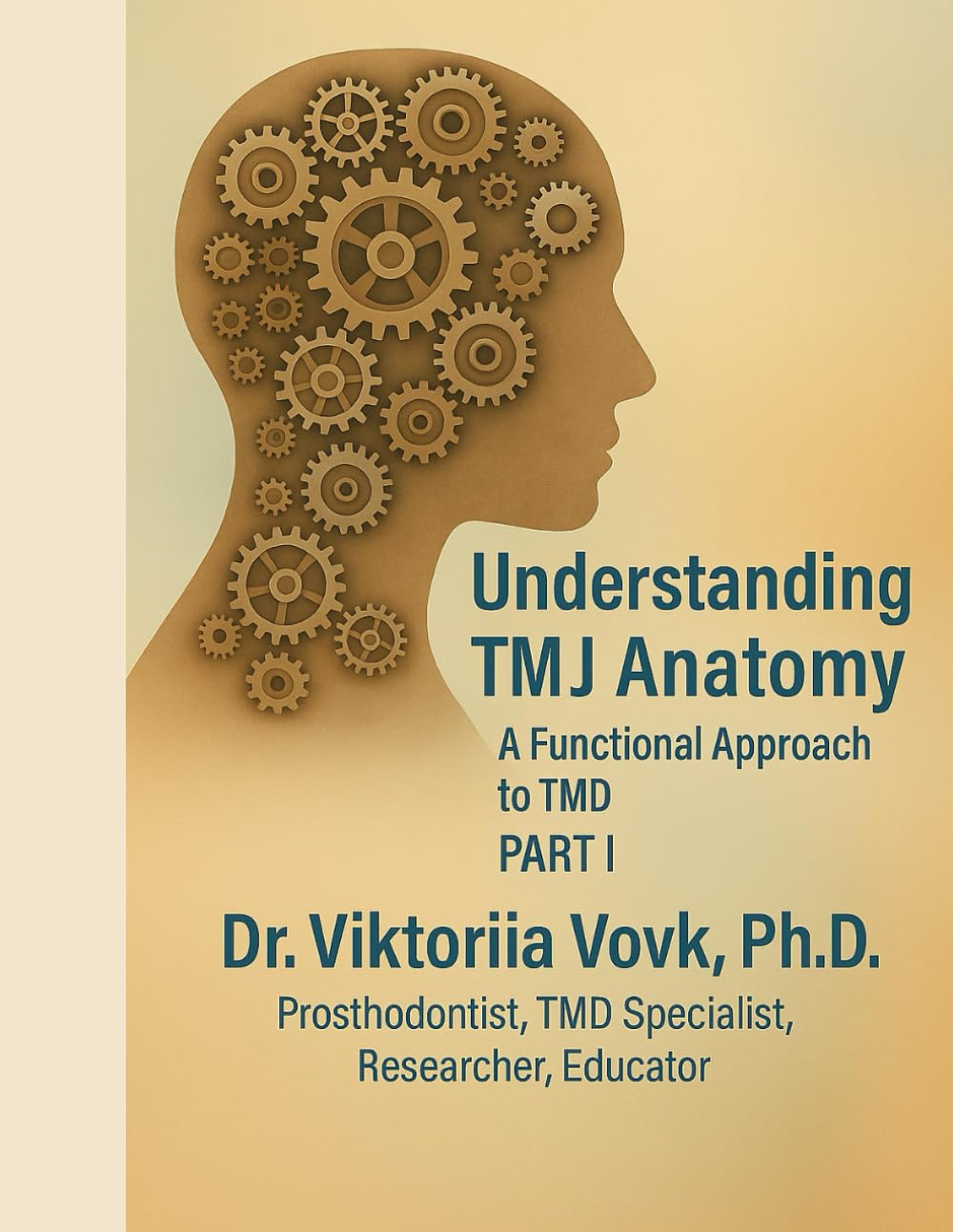 Understanding TMJ Anatomy — Part I: A Functional Approach to TMD