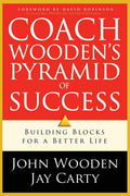 Coach Wooden's Pyramid of Success: Building Blocks for a Better Life | A Guide to Self-Improvement and Personal Development for Success