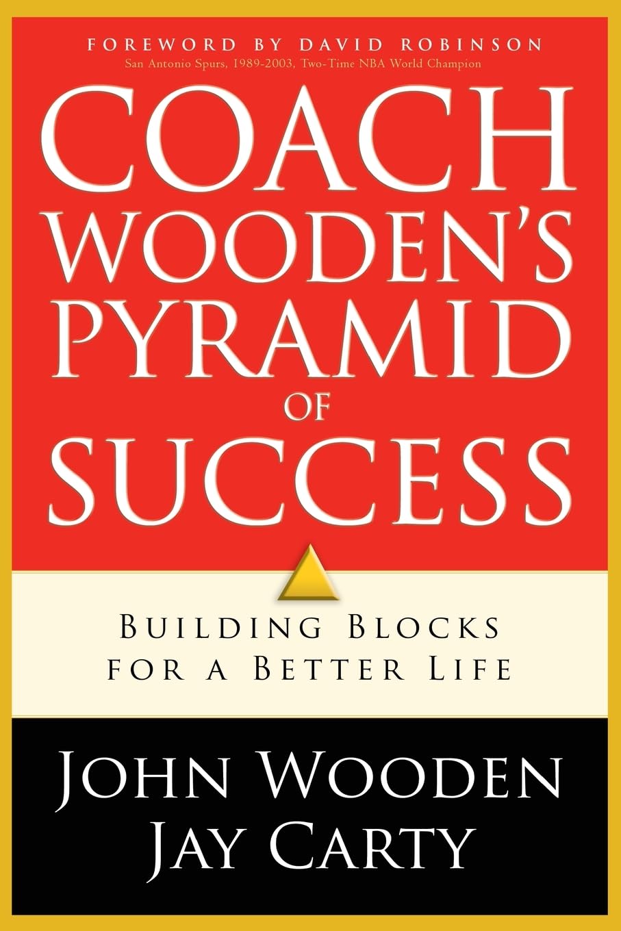 Coach Wooden's Pyramid of Success: Building Blocks for a Better Life | A Guide to Self-Improvement and Personal Development for Success