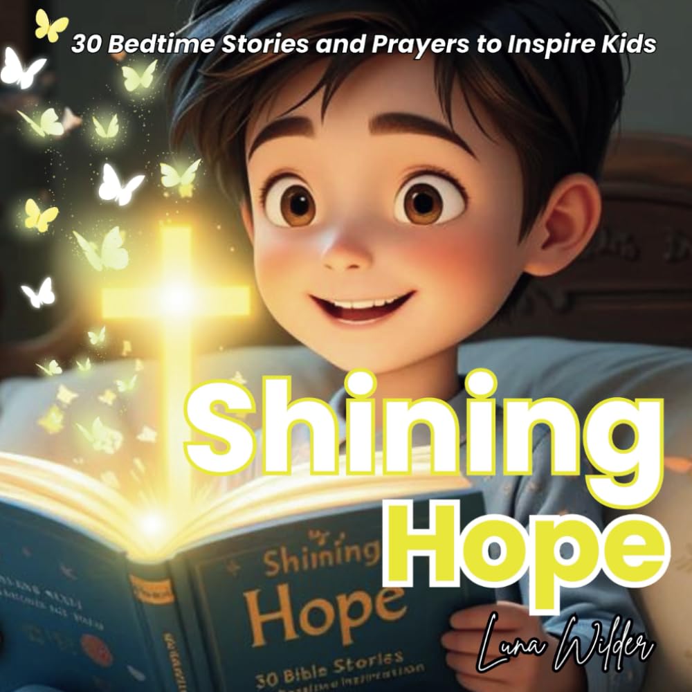 Shining Hope: 30 Bible Stories for Bedtime Inspiration (Dreams of Faith: Bedtime Bible Stories for Kids)