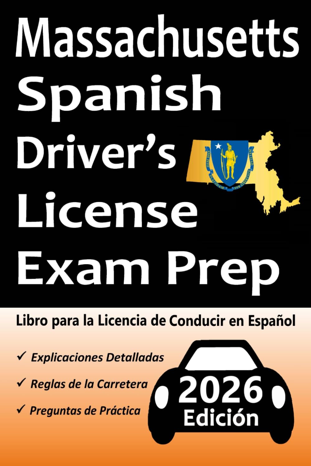 Preparación para el Examen de Licencia de Conducir en Español de Massachusetts: Preguntas de Práctica Basadas en el último Manual del Conductor, ... que Necesita para Aprobar! (Spanish Edition)