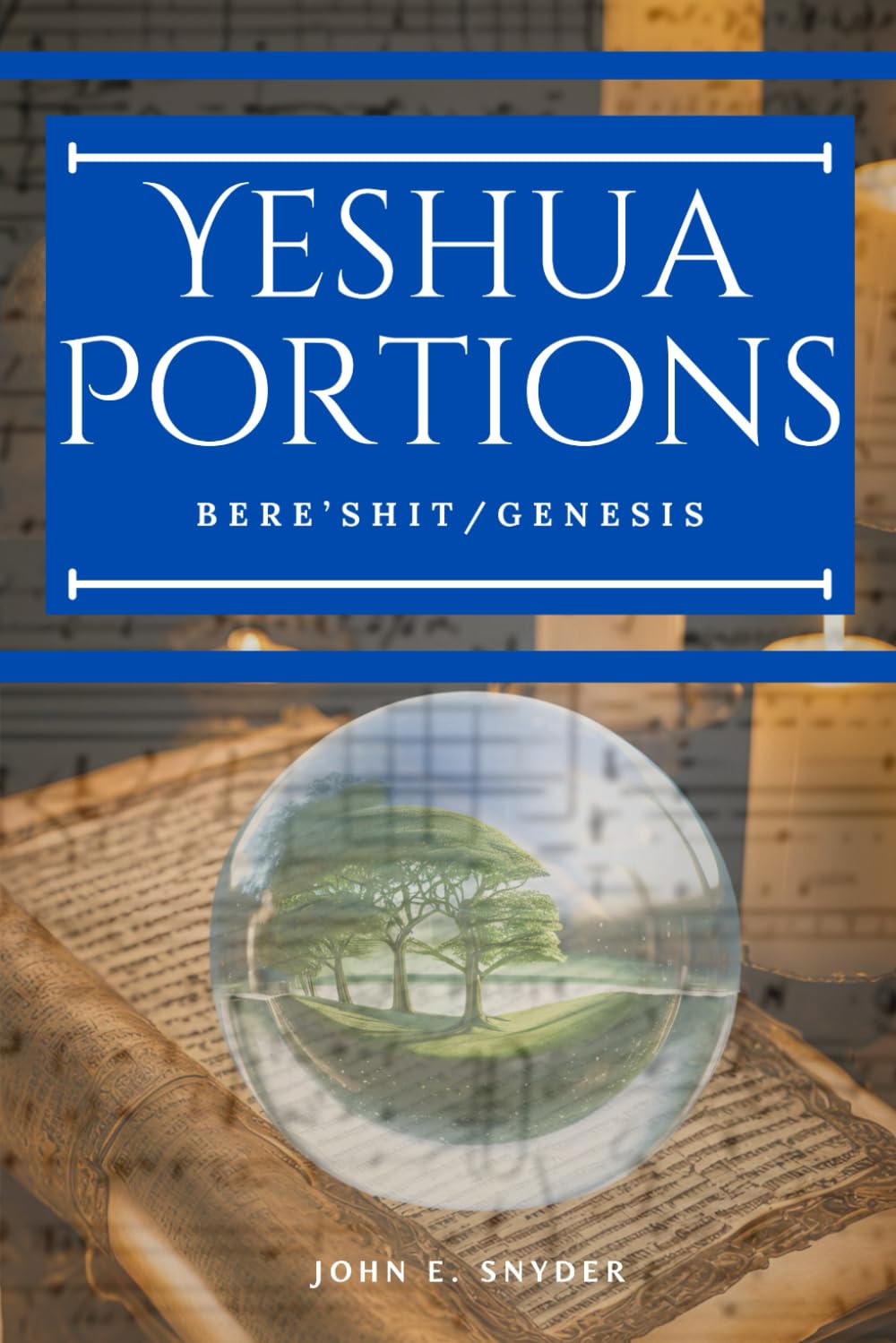 Yeshua Portions: Bere’shit/Genesis