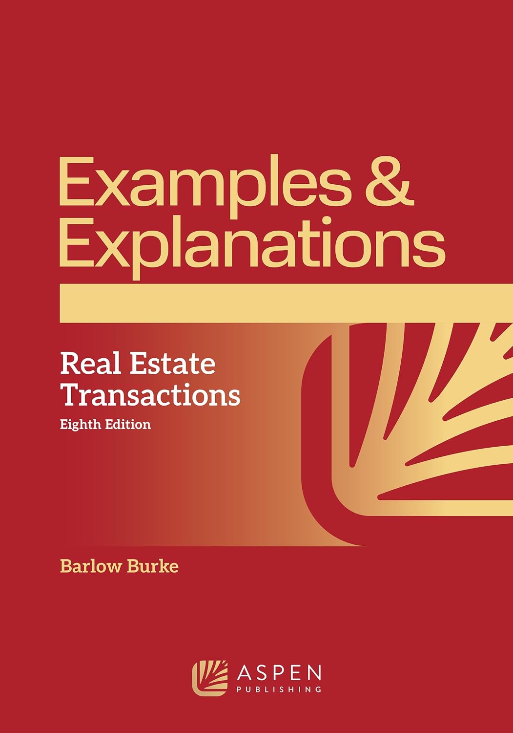 Examples & Explanations for Real Estate Transactions (Examples & Explanations Series)