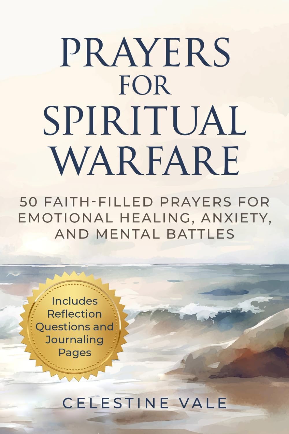 Prayers for Spiritual Warfare: 50 Faith-Filled Prayers for Emotional Healing, Anxiety, and Mental Battles | Scripture-Based | Includes Reflection ... Progress (Prayers for the Life You’re Living)