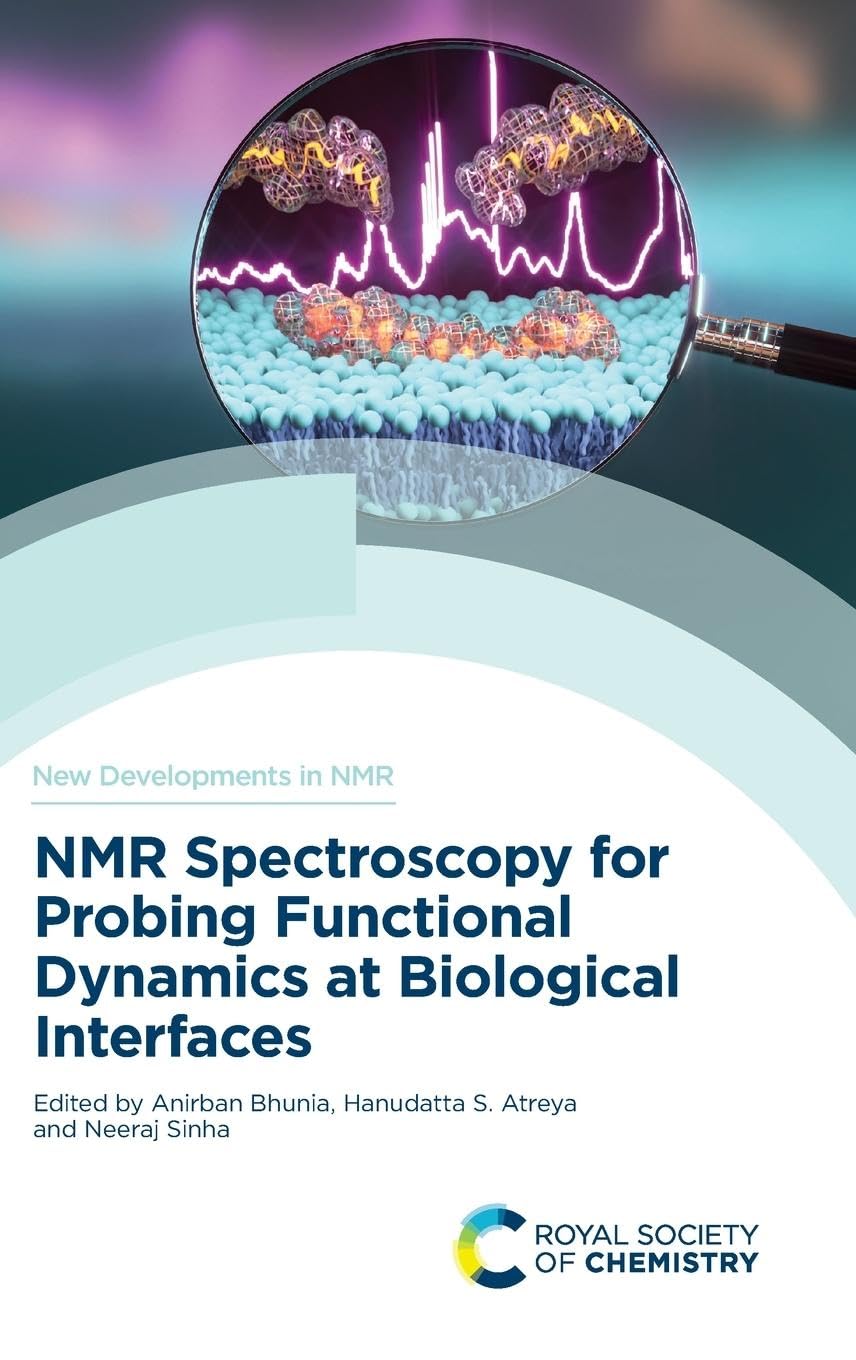 NMR Spectroscopy for Probing Functional Dynamics at Biological Interfaces (New Developments in NMR, Volume 26)