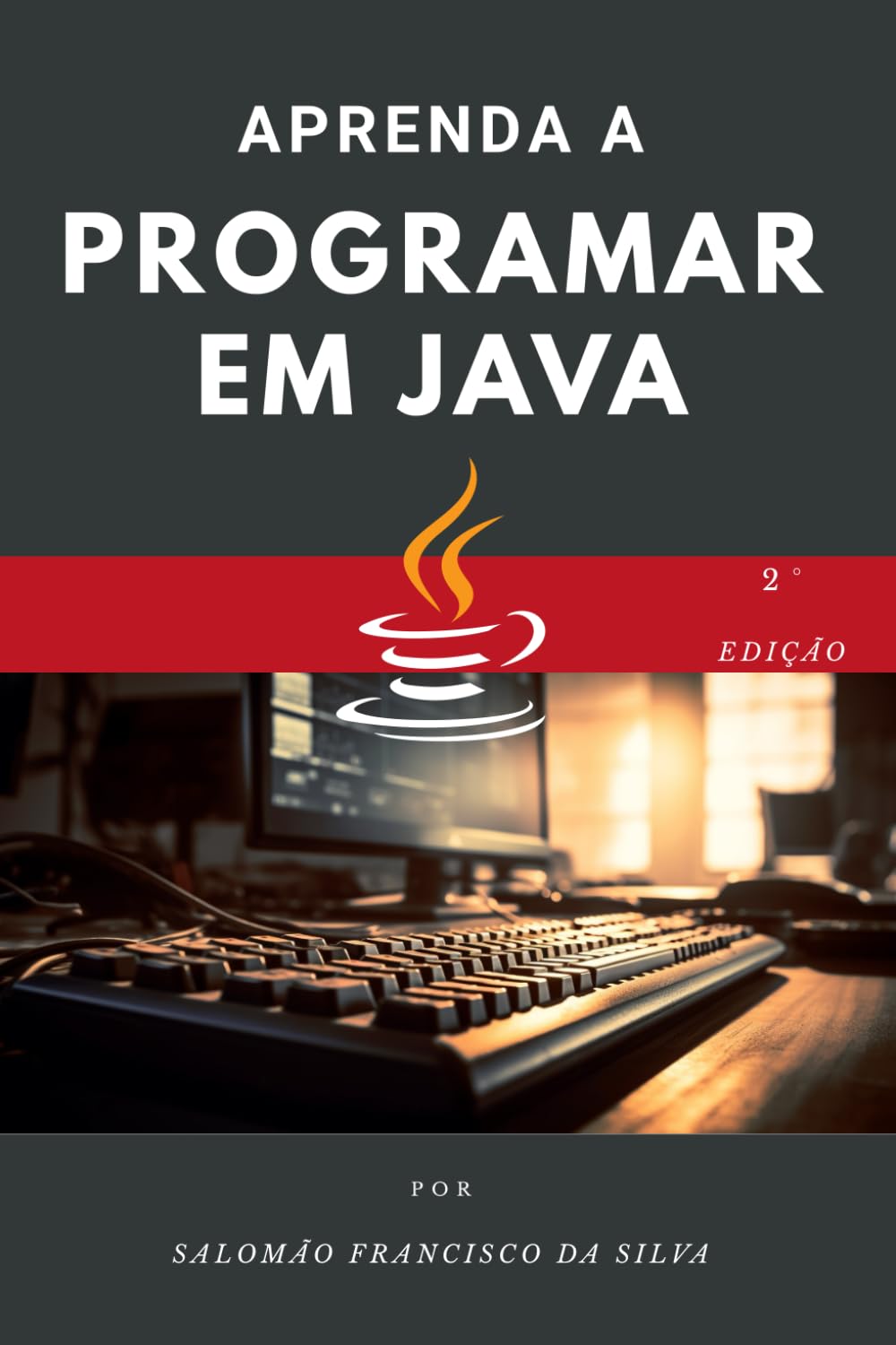 Aprenda a programar em Java: Do zero ao primeiro código em pouco tempo. (Portuguese Edition)