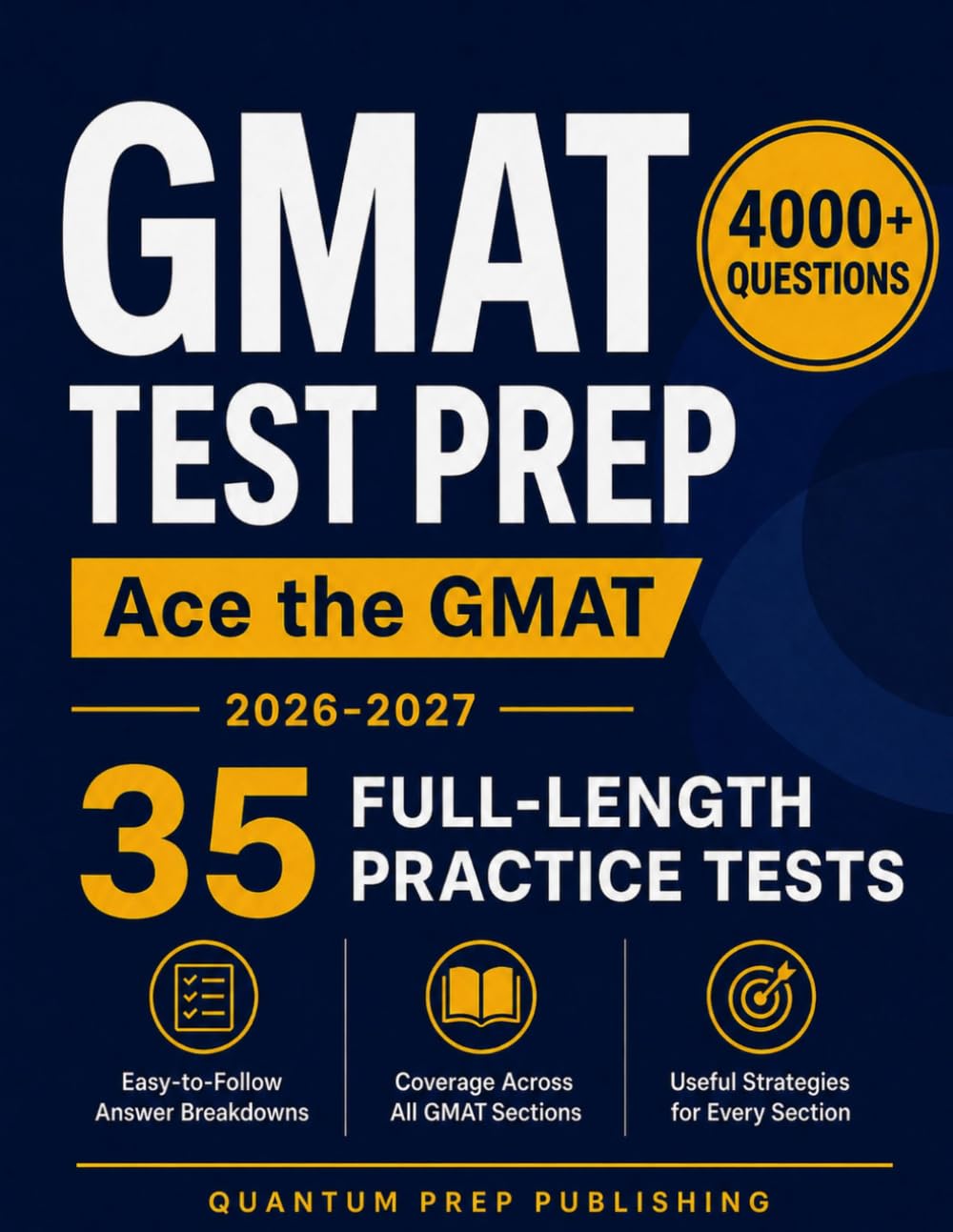 GMAT Test Prep: The Complete and Up-to-Date Prep Book with Full-Length Practice Tests and Easy-to-Follow Explanations to Ace the GMAT Exam