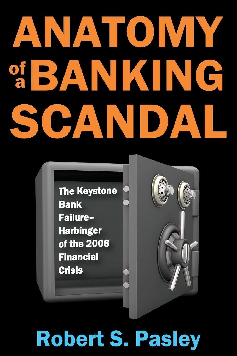 Anatomy of a Banking Scandal: The Keystone Bank Failure-Harbinger of the 2008 Financial Crisis