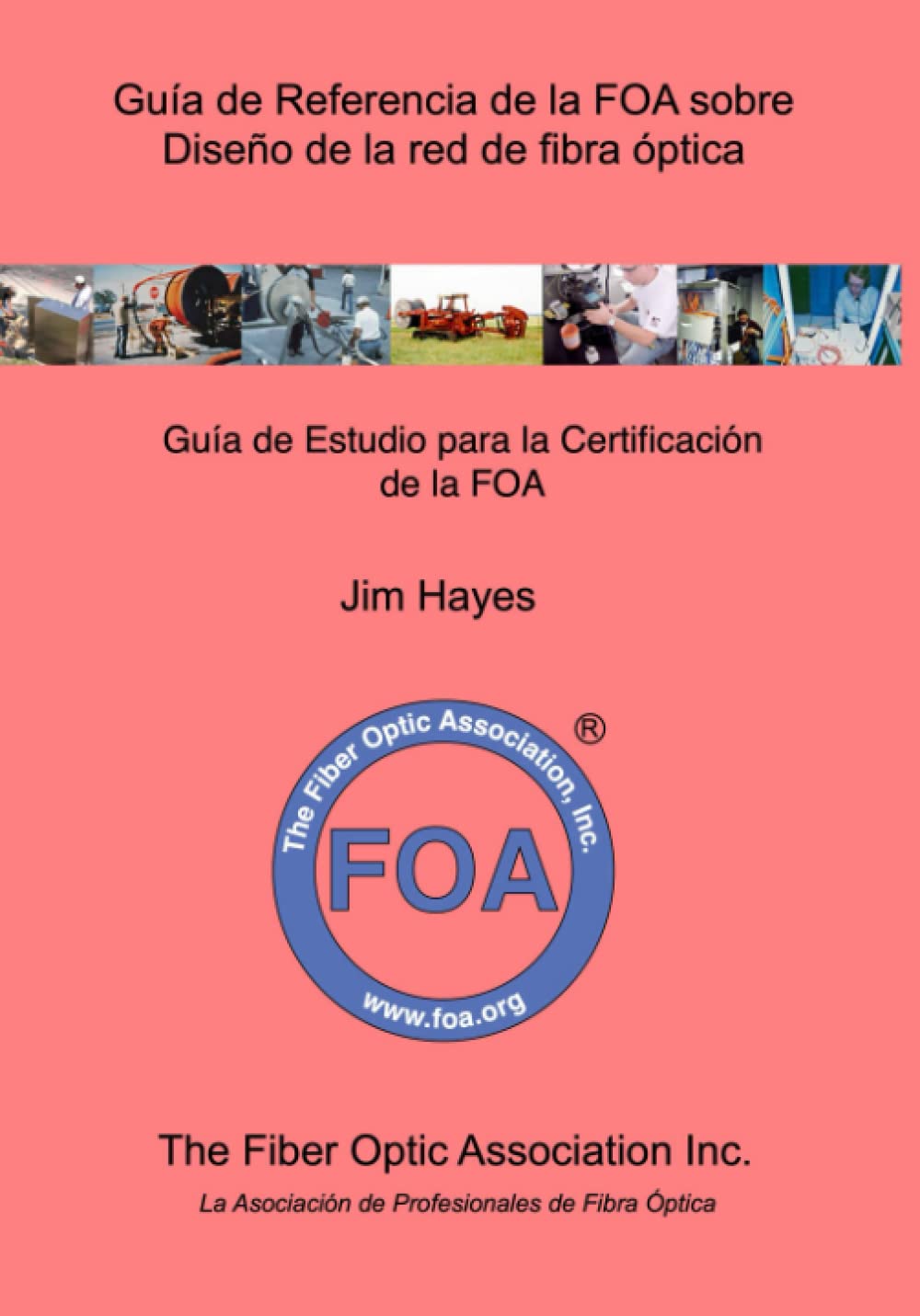 Guía de Referencia de la FOA sobre Diseño de la red de fibra óptica: Guía de Estudio para la Certificación de la FOA (Libros de texto de referencia de la FOA sobre fibra óptica) (Spanish Edition)