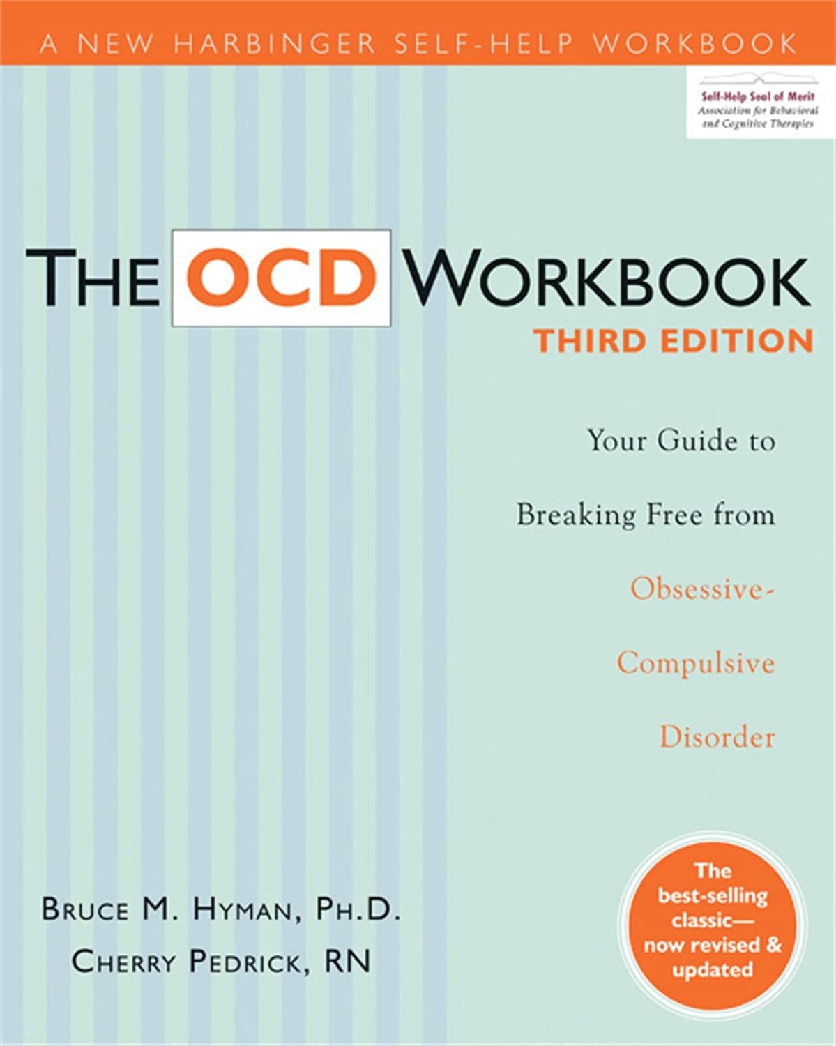 The OCD Workbook: Your Guide to Breaking Free from Obsessive-Compulsive Disorder