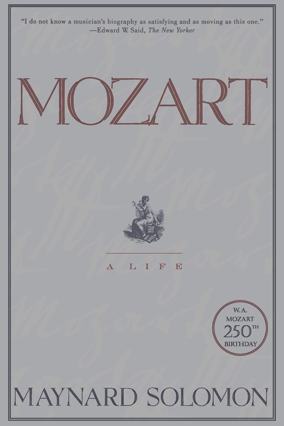 Mozart: A Life – A Landmark Music Biography by Esteemed Biographer Maynard Solomon