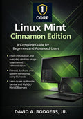 Linux Mint Cinnamon Edition: A Complete Guide for Beginners and Advanced Users (The Modern Linux Mastery Series)