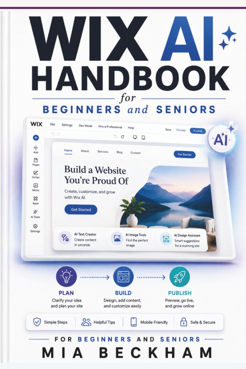 Updated Wix AI Handbook for Beginners and Seniors: A Simple Guide to Building Websites, Adding Content, and Creating an Online Presence (REVISED AND UPDATED GUIDES)
