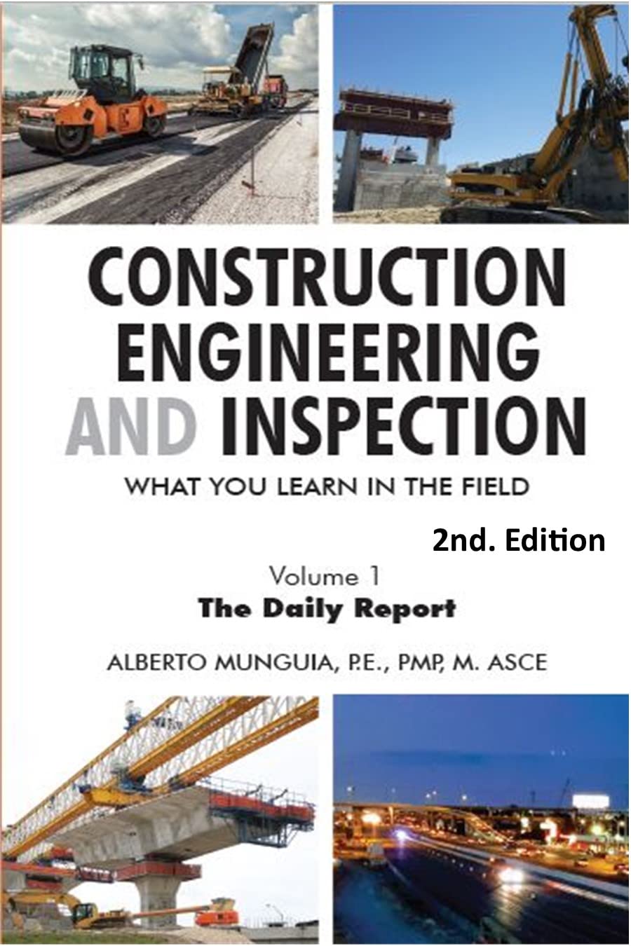 CONSTRUCTION ENGINEERING AND INSPECTION: WHAT YOU LEARN IN THE FIELD. - The Daily Report (2nd Edition)