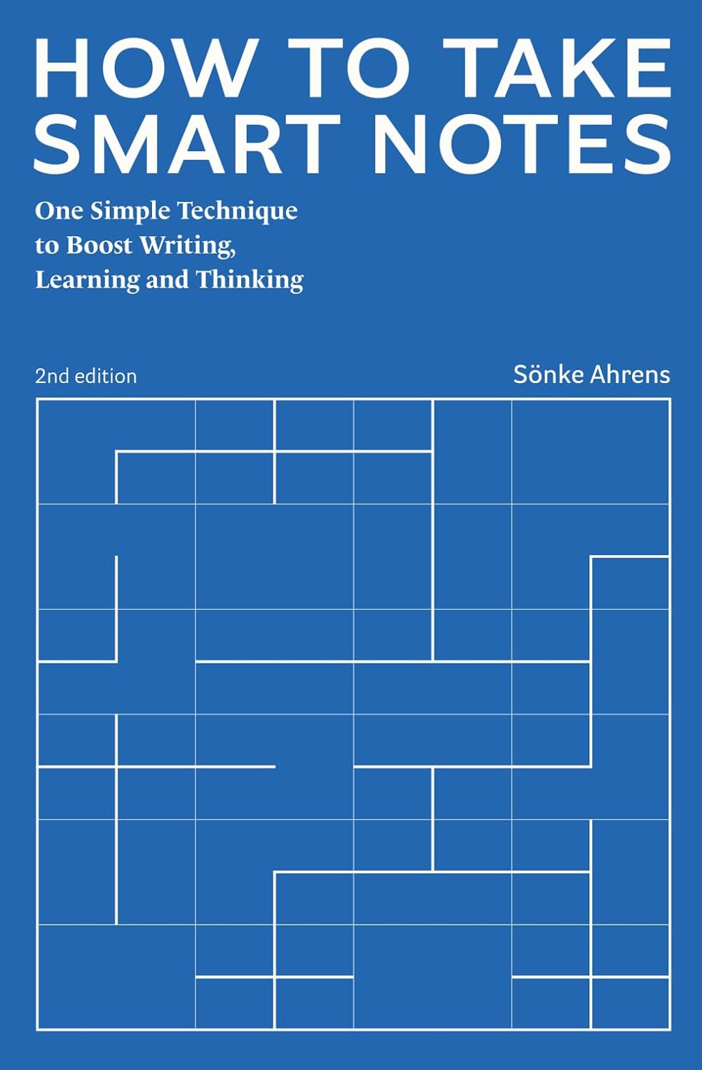 How to Take Smart Notes: One Simple Technique to Boost Writing, Learning and Thinking