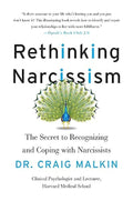 Rethinking Narcissism: The Secret to Recognizing and Coping with Narcissists ― A Psychologist's Surprising Guide to the Narcissism Spectrum