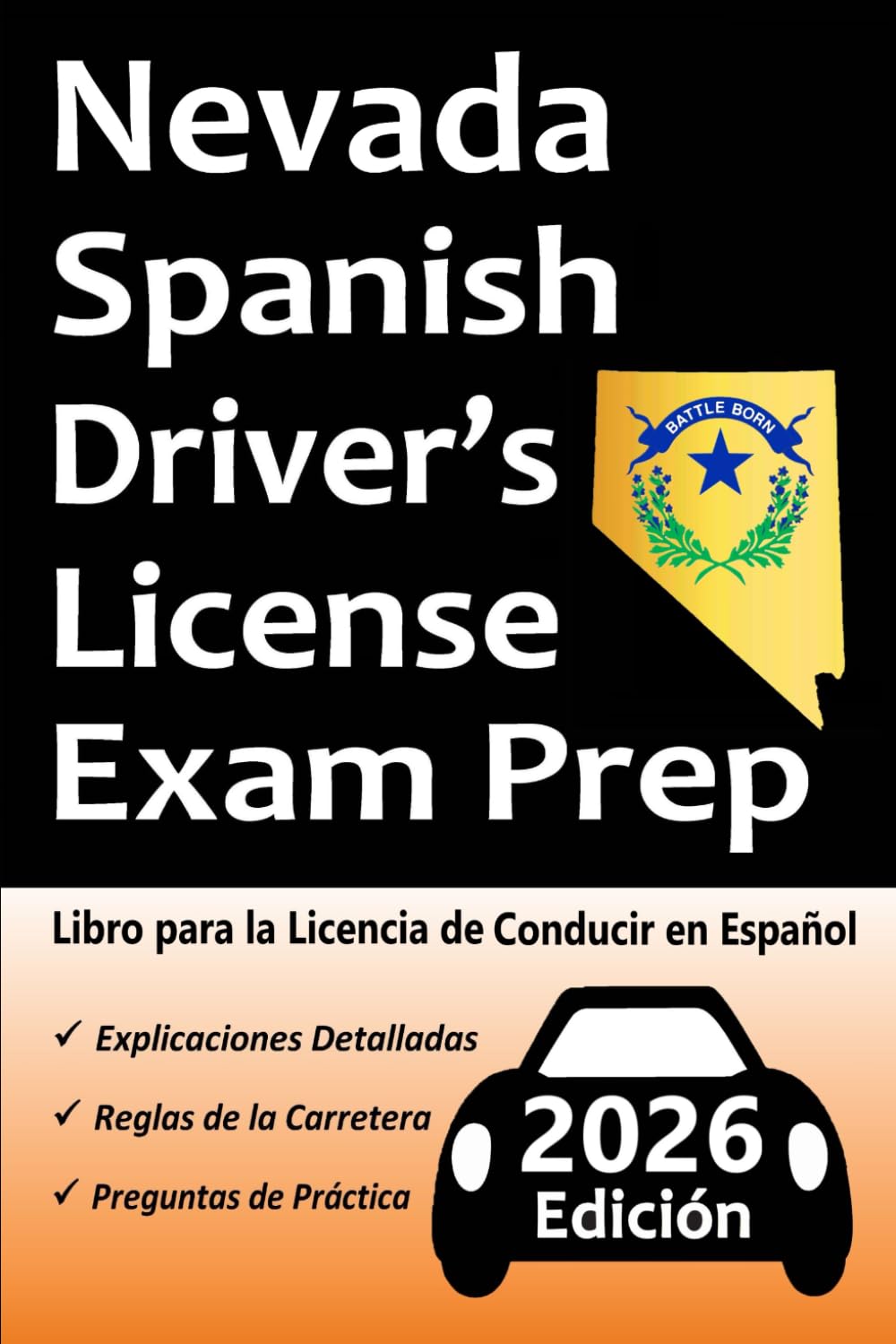 Libro para la Licencia de Conducir de Nevada en Español: 100 Preguntas de Práctica, Señales de Tránsito, Leyes de Tránsito, Prueba de Habilidades de Conducción, ¡y Más! (Spanish Edition)
