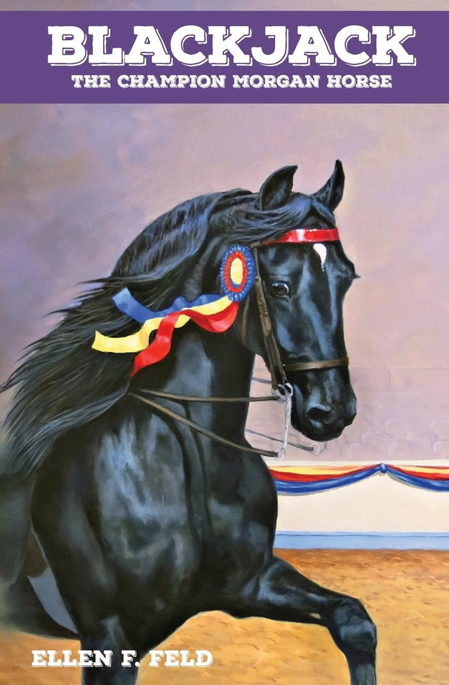 Blackjack: The Champion Morgan Horse (Morgan Horse Series, Book 7)