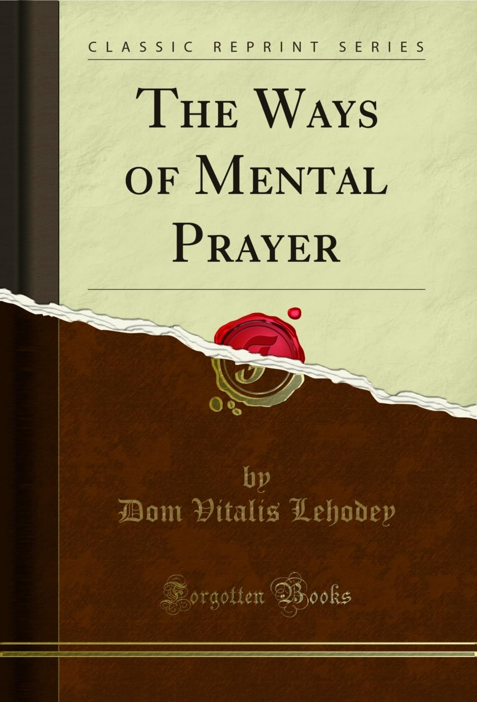 The Ways of Mental Prayer (Classic Reprint)