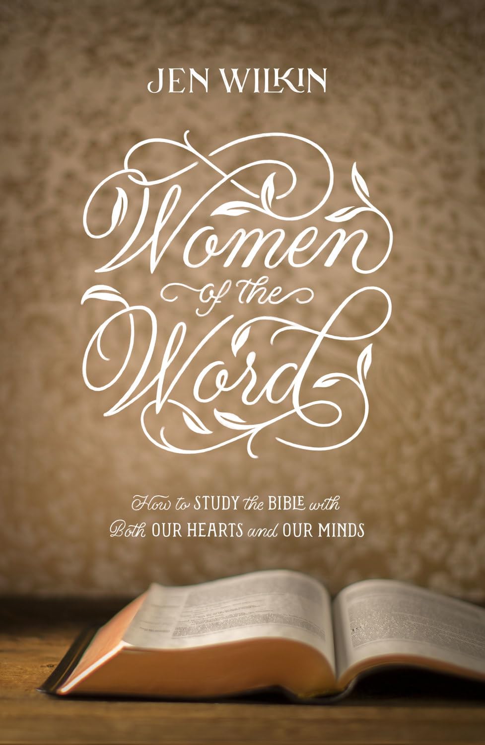 Women of the Word: How to Study the Bible with Both Our Hearts and Our Minds (Second Edition) – Christian Gifts for Women: How to Study the Bible with Both Our Hearts and Our Minds (Second Edition)
