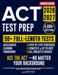 ACT® Test Prep: The Complete and Up-to-Date Prep Book to Master the ACT® Exam. Step-by-Step Explanations, Test-Day Tips, and Full-Length Practice Tests