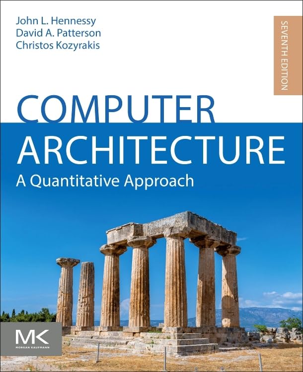 Computer Architecture: A Quantitative Approach (The Morgan Kaufmann Series in Computer Architecture and Design)