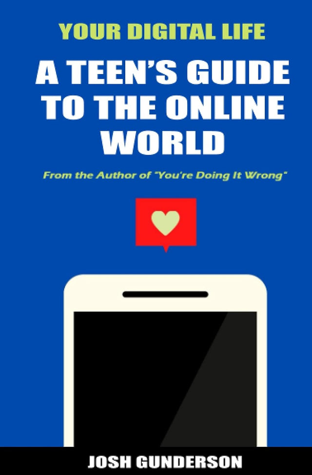 Your Digital Life: A Teen's Guide to the Online World