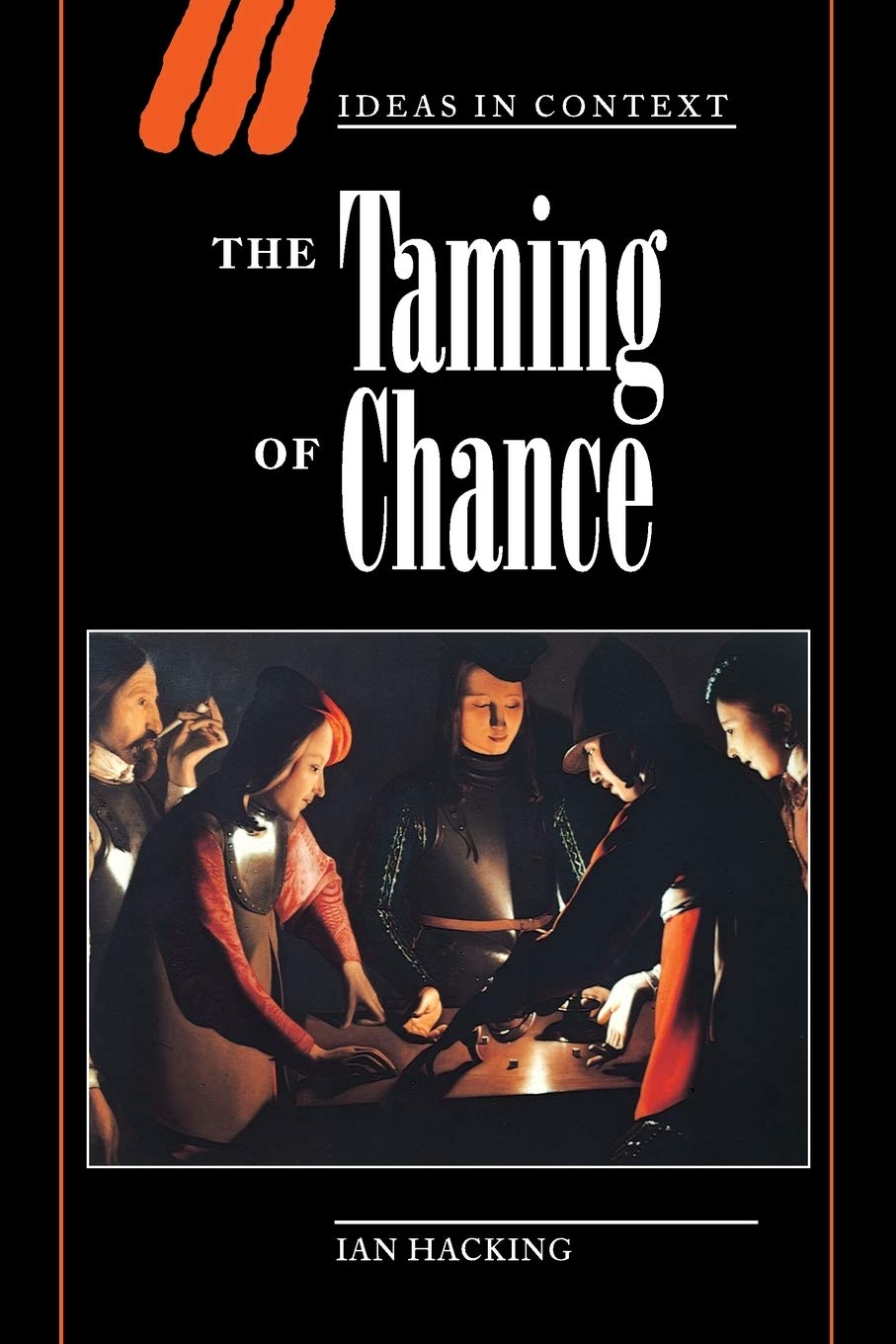 The Taming of Chance (Ideas in Context, Series Number 17)