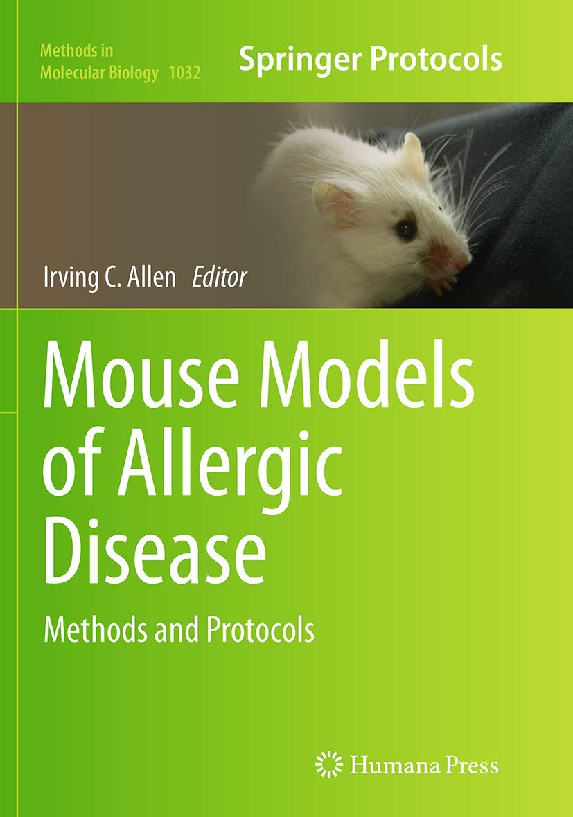 Mouse Models of Allergic Disease: Methods and Protocols (Methods in Molecular Biology, 1032)
